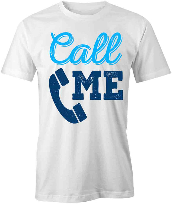Call Me  T-Shirt