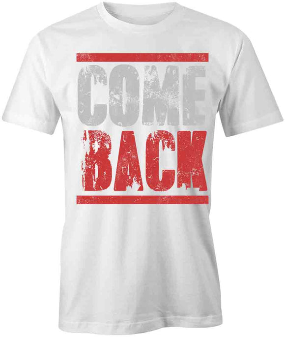 Come Back T-Shirt