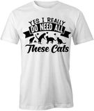 Need These Cats T-Shirt