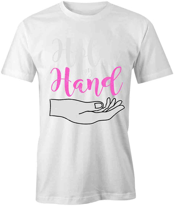 Hold My Hand T-Shirt