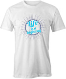 Life is a Highway T-Shirt