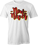 Now or Never T-Shirt