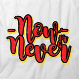 Now or Never T-Shirt