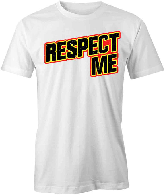 Respect Me T-Shirt