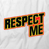 Respect Me T-Shirt