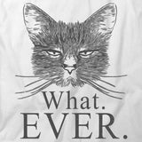What. Ever. T-Shirt