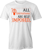 Limitations are Self Imposed T-Shirt