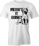 Meow's It Going T-Shirt