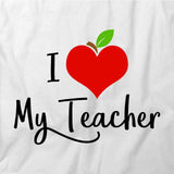 I Love My Teacher T-Shirt