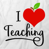 I Love Teaching T-Shirt