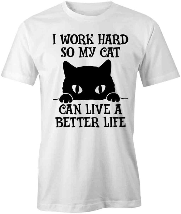 Cat Live Better Life T-Shirt