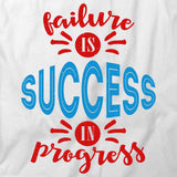 Failure is Success In Progress T-Shirt