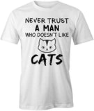 Never Trust A Man T-Shirt