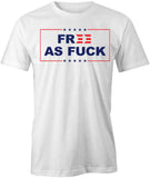 Free As F T-Shirt