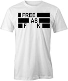 Free As F T-Shirt