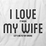 I Love When My Wife T-Shirt