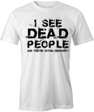 I See Dead People T-Shirt