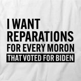 I Want Reparations From Biden Voters T-Shirt