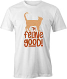 Feline Good T-Shirt