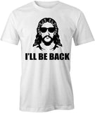 I'll Be Back T-Shirt