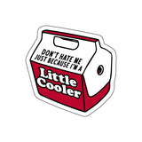 Don't Hate Me Because Sticker