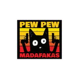 Pew Pew Madafakas Sticker