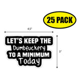 Lets Keep the Dumbf'ery Sticker