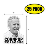 Cornpop Was A Bad Dude Sticker