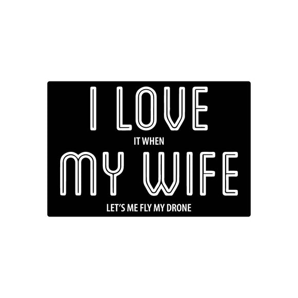 I Love When My Wife Sticker