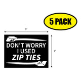 Don't Worry I Used Zip Ties Sticker