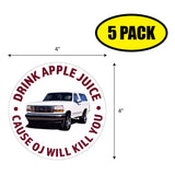 Drink Apple Juice Cause OJ Sticker