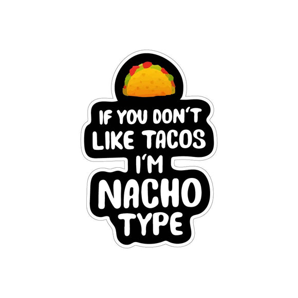 If You Don't Like Tacos Sticker