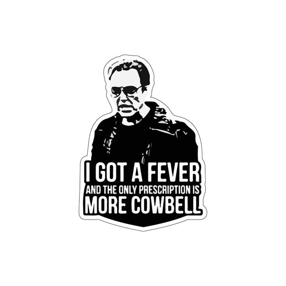 I Got a Fever Walken Sticker