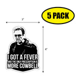 I Got a Fever Walken Sticker