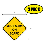 Your Mom On Board Sticker