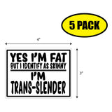 Yes I'm Fat But I Identify Sticker