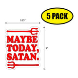 Maybe Today Satan Sticker