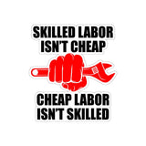Skilled Labor Isn't Cheap Sticker