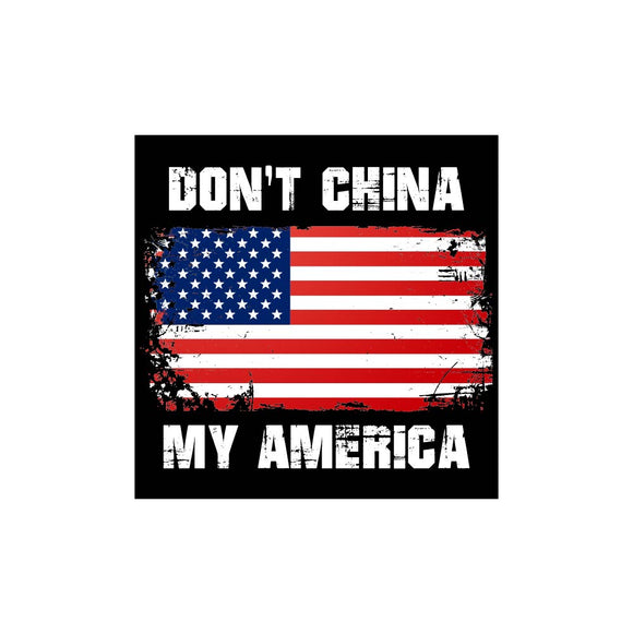 Don't China My America Sticker