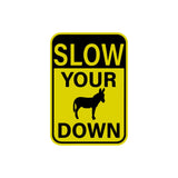 Slow Your Ass Down Sticker