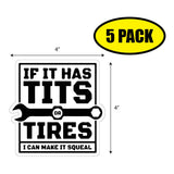 If It Has Tits or Tires Sticker