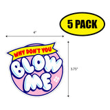 Why Don't You Blow Me Sticker