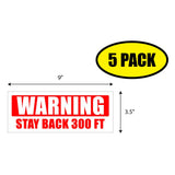 Warning Stay Back 300 Feet Sticker
