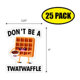 Don't Be a Twatwaffle Sticker