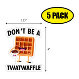 Don't Be a Twatwaffle Sticker