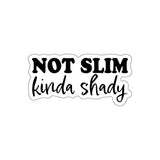 Not Slim Kinda Shady Sticker