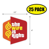 The Wife is Right Sticker