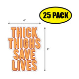 Thick Thighs Save Lives Sticker