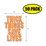 Thick Thighs Save Lives Sticker