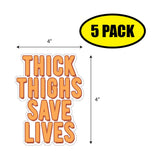 Thick Thighs Save Lives Sticker